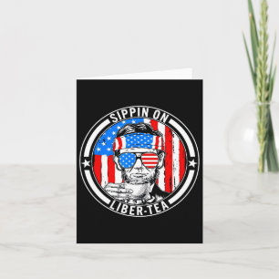 Funny 4th Of July Sippin On Liber-tea Liberty Usa Card
