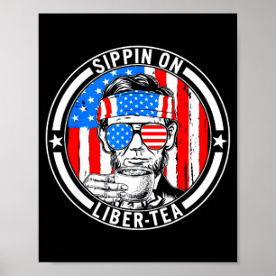 Funny 4th of july sippin on liber-tea liberty usaF Poster