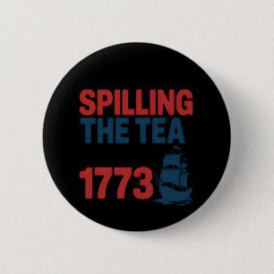 Funny 4Th Of July Spilling The Tea Since 1773 Four 6 Cm Round Badge