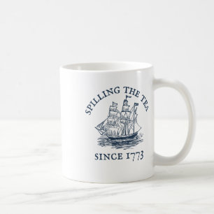 Funny 4th Of July Spilling The Tea Since 1773 Four Coffee Mug