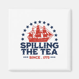 Funny 4th Of July Spilling The Tea Since 1773 Four Magnet