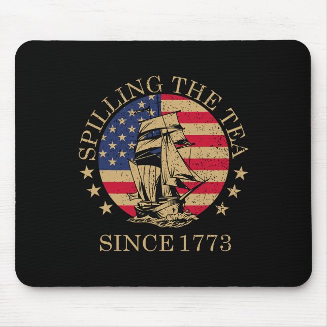 Funny 4th Of July Spilling The Tea Since 1773 Four Mouse Pad (Front)