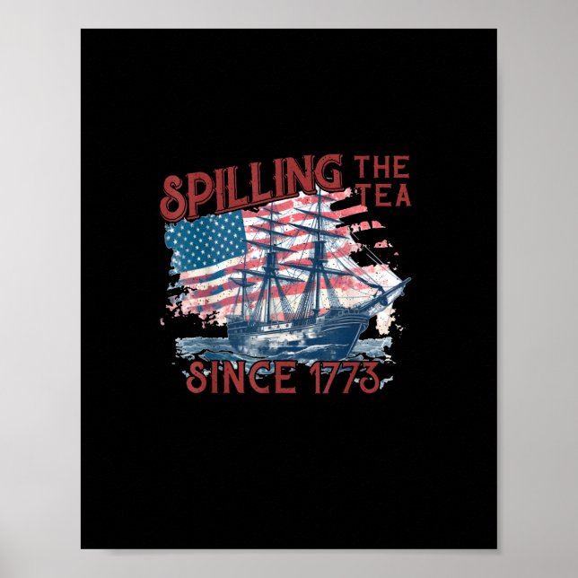 Funny 4Th Of July Spilling The Tea Since 1773 Four Poster (Front)