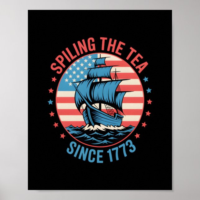 Funny 4Th Of July Spilling The Tea Since 1773 Four Poster (Front)
