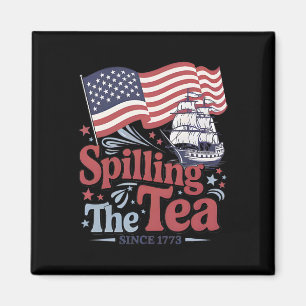 Funny 4th Of July Spilling The Tea Since 1773 Usa  Magnet