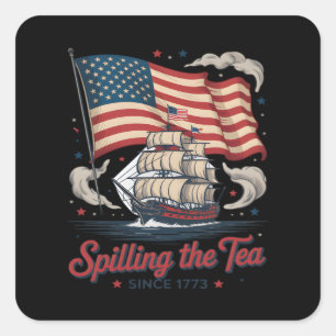 Funny 4Th Of July Spilling The Tea Since 1773 USA Square Sticker