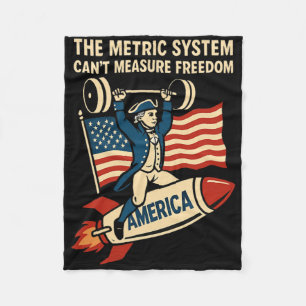 Funny 4th Of July The Metric System Can't Measure  Fleece Blanket