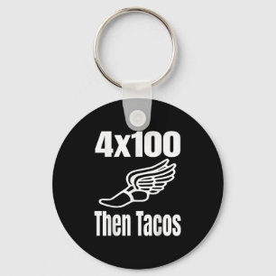 Funny 4x100 Then Tacos 100 Meter Relay Race Runner Key Ring