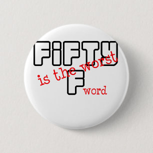 Funny, "50 is the worst" 6 cm round badge