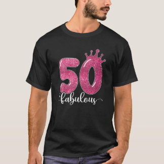 Funny 50Th Birthday Fabulous 50 Years Old Birthday T-Shirt