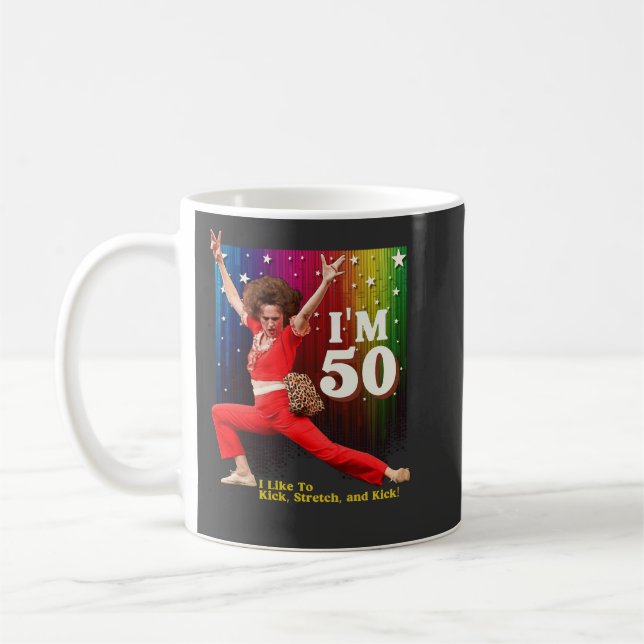 Funny 50th Birthday Kick & Stretch Sally O'Malley  Coffee Mug (Left)