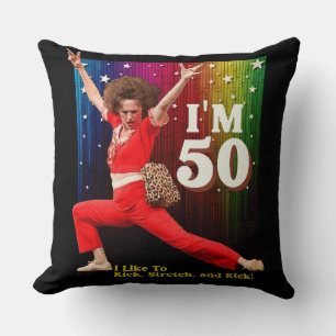 Funny 50th Birthday Kick & Stretch Sally O'Malley  Cushion