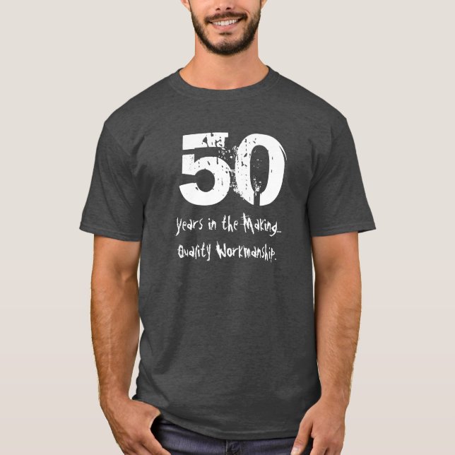 Funny 50th Birthday Quality Workmanship T-Shirt (Front)