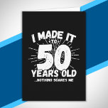 Funny 50th Birthday Quote Sarcastic 50 Year Old Card<br><div class="desc">This funny 50th birthday design makes a great sarcastic humour joke or novelty gag gift for a 50 year old birthday theme or surprise 50th birthday party! Features "I Made it to 50 Years Old... Nothing Scares Me" funny 50th birthday meme that will get lots of laughs from family, friends,...</div>