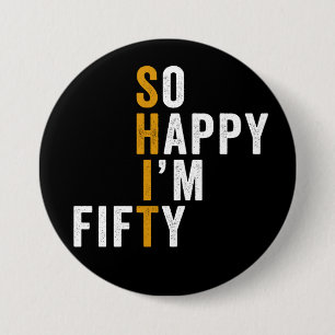 Funny 50th Birthday So Happy I'm Fifty 50 7.5 Cm Round Badge