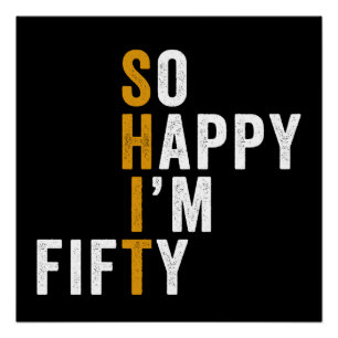 Funny 50th Birthday So Happy I'm Fifty 50 Poster
