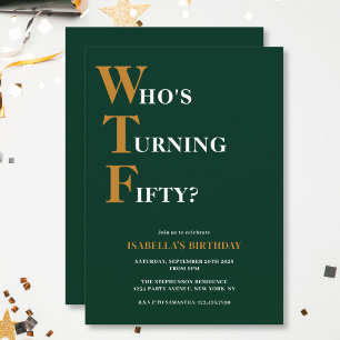 Funny 50th Birthday WTF Humourous Dark Green Yello Invitation