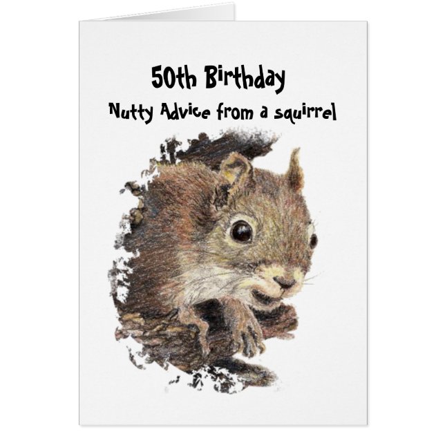 Funny 50th  Old Age Birthday Squirrel Advice (Front)