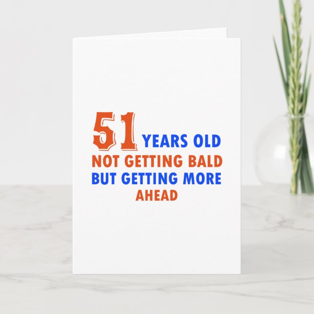 funny 51 years  birthday card (Front)