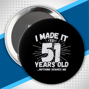 Funny 51st Birthday Quote Sarcastic 51 Year Old 10 Cm Round Badge