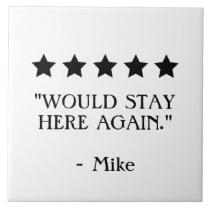 Funny 5 star Review Would Stay Here Again Home Tile