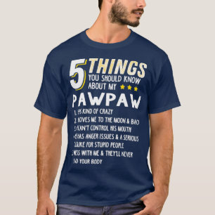 Funny 5 Things Grandpa Pawpaw  Crazy Gift Idea T-Shirt