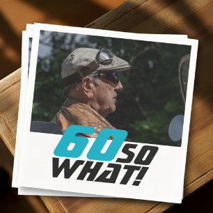 Funny 60 so what Quote Photo 60th Birthday Napkin