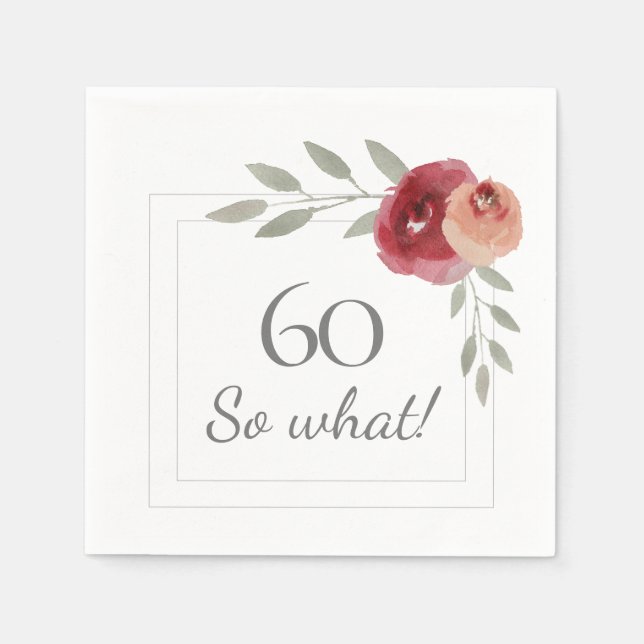 Funny 60 So What Watercolor 60th Birthday Party Napkin (Front)