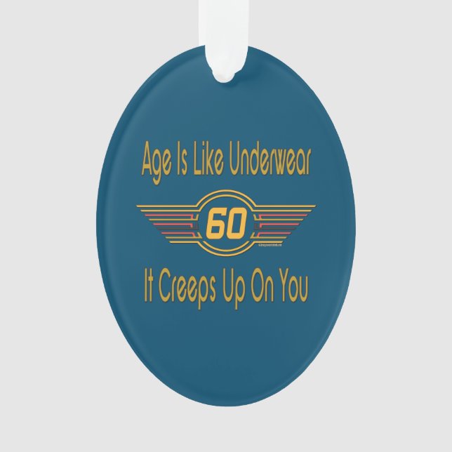 Funny 60th - Age Is Like Underwear Ornament (Front)