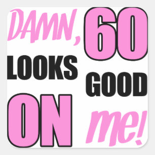 Funny 60th Birthday Gag Gift Square Sticker