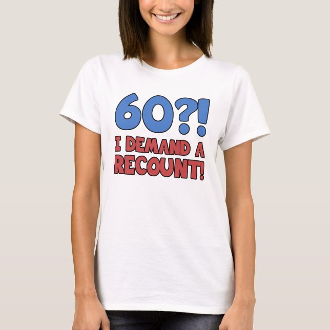 Funny 60th Birthday Gag Gift T-Shirt (Front)