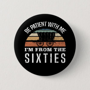 Funny 60th Birthday I’m From The 1960s 6 Cm Round Badge