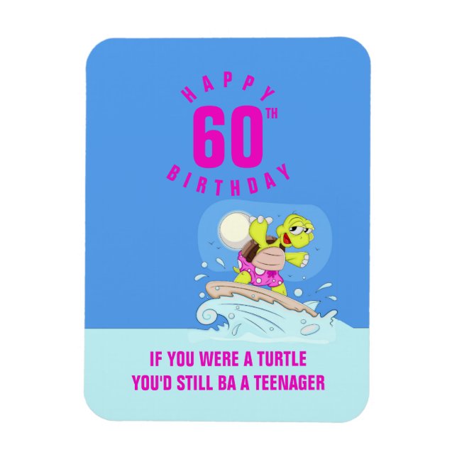Funny 60th birthday quote turtle magnet (Vertical)