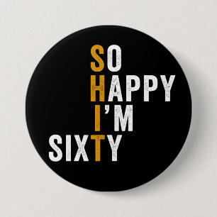 Funny 60th Birthday So Happy I'm Sixty 60 7.5 Cm Round Badge