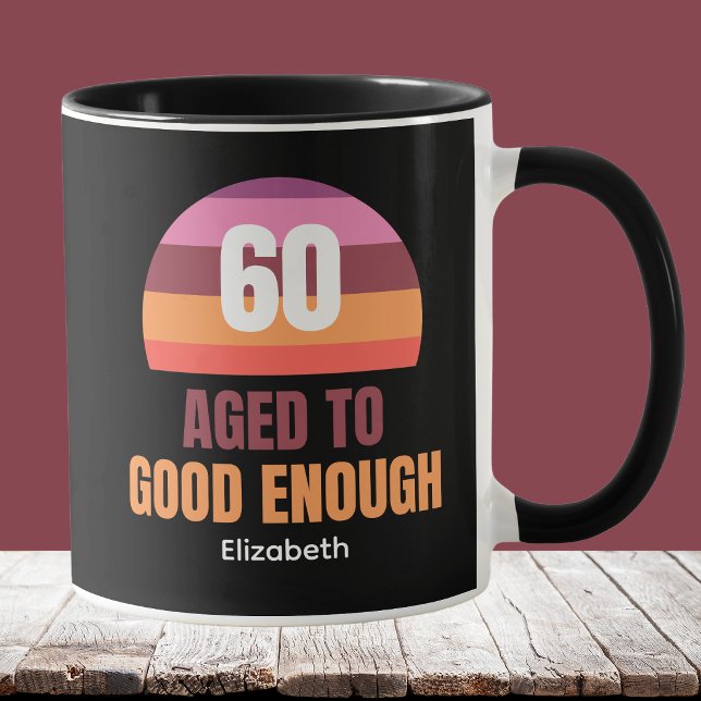 Funny 60th Birthday Sunset Aged to Good Enough Mug (Creator Uploaded)