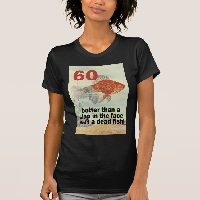 Funny 60th Birthday T-Shirt (Front)