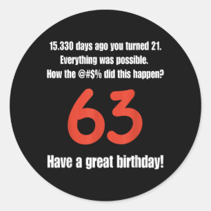 Funny 63rd Birthday Quotes Birthday Celebration Classic Round Sticker