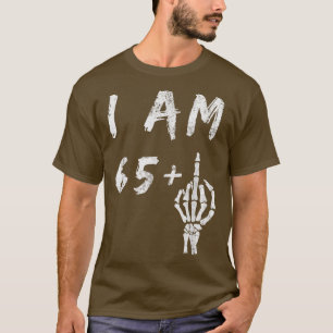 Funny 66th Birthday I Am 65 Plus Skeleton Middle F T-Shirt