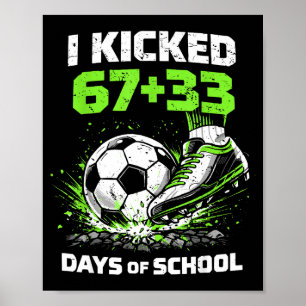 Funny 67 33 Days Of School Boys 100th Day Soccer P Poster