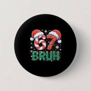 Funny 67 Bruh Christmas Design Meme Lights Candy C 6 Cm Round Badge