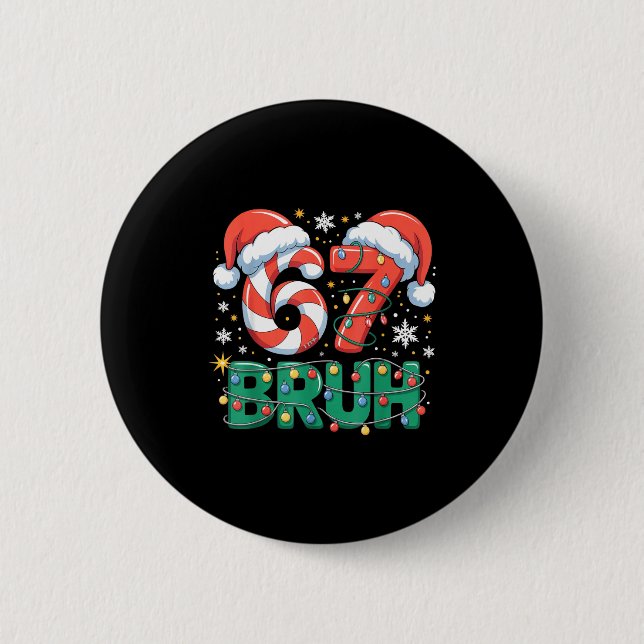 Funny 67 Bruh Christmas Design Meme Lights Candy C 6 Cm Round Badge (Front)