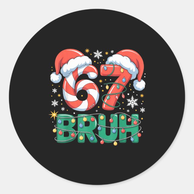 Funny 67 Bruh Christmas Design Meme Lights Candy C Classic Round Sticker (Front)