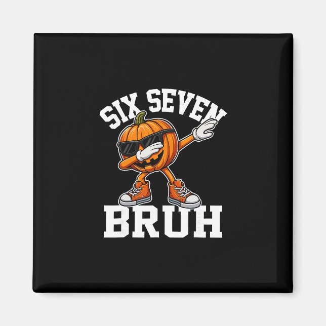 Funny 67 Bruh Halloween Six Seven Meme Brainrot Pu Magnet (Front)