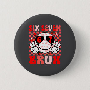 Funny 67 Bruh Valentines Six Seven Meme Hearts 6 7 6 Cm Round Badge