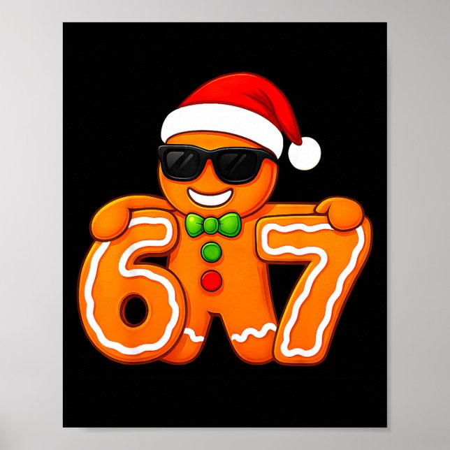 Funny 67 Christmas 6 7 Gingerbread Six Seven For K Poster (Front)