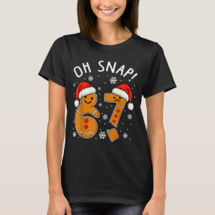 Funny 67 Christmas Oh Snap Gingerbread Man 6 7 Mem T-Shirt