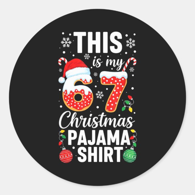Funny 67 Christmas Pajamas Shirt Six Seven Meme Br Classic Round Sticker (Front)