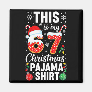 Funny 67 Christmas Pajamas Shirt Six Seven Meme Br Magnet