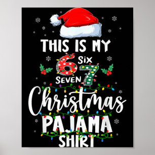 Funny 67 Christmas Pyjamas Shirt Six Seven Meme Br Poster