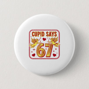 Funny 67 Cud Says 67 Valentine Couple Matching Six 6 Cm Round Badge